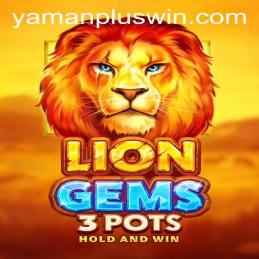 Unveiling LionGems3pots: An Exciting Journey into the Realm of YAMAN PLUS WIN