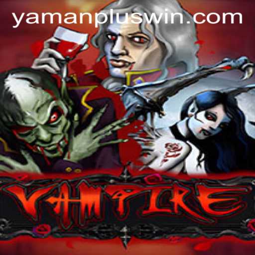 Exploring the Thrilling World of 'Vampire': Unraveling YAMAN PLUS WIN